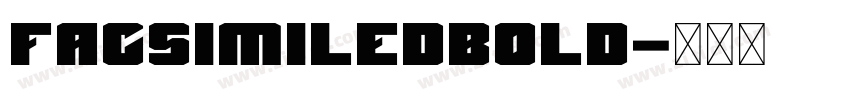 FacsimiledBold字体转换