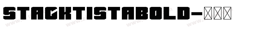 StacktistaBold字体转换 StacktistaBold字体转换