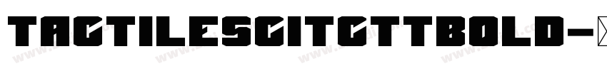 TactileSCITCTTBold字体转换
