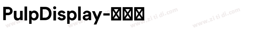 PulpDisplay字体转换 PulpDisplay字体转换