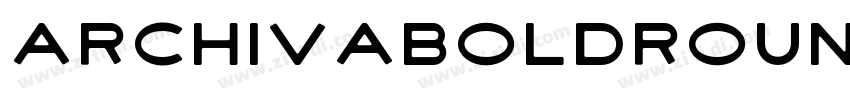 ArchivaBoldRounded字体转换 ArchivaBoldRounded字体转换