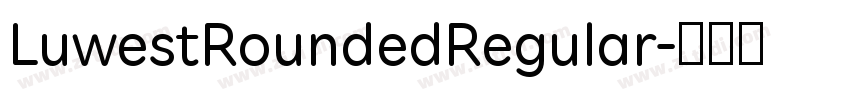 LuwestRoundedRegular字体转换