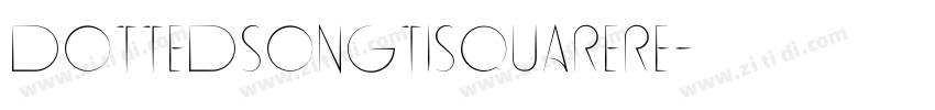 DottedsongtiSquareRe字体转换