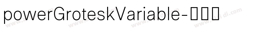 powerGroteskVariable字体转换