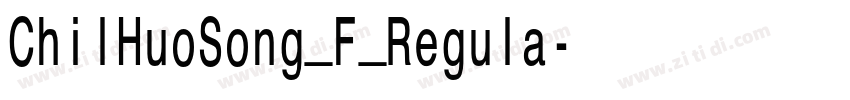 ChilHuoSong_F_Regula字体转换