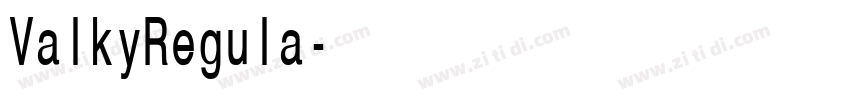 ValkyRegula字体转换 ValkyRegula字体转换