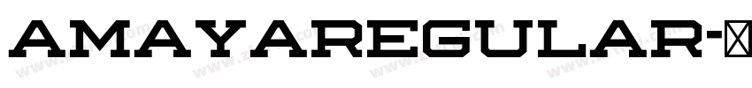 AmayaRegular字体转换 AmayaRegular字体转换