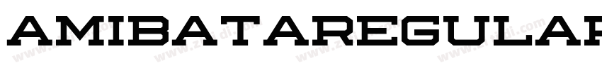 AmibataRegular字体转换 AmibataRegular字体转换