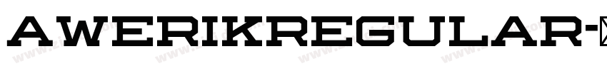 AwerikRegular字体转换 AwerikRegular字体转换