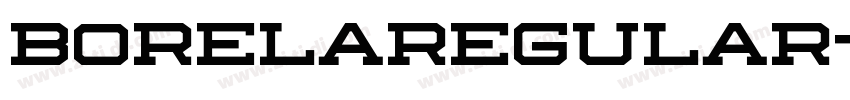 BORELARegular字体转换 BORELARegular字体转换