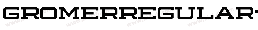 GromerRegular字体转换