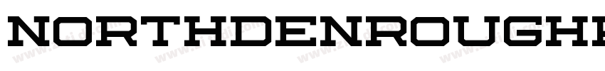 NORTHDENROUGHRegular字体转换 NORTHDENROUGHRegular字体转换