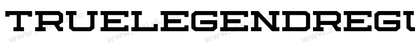 TRUELEGENDRegular字体转换 TRUELEGENDRegular字体转换