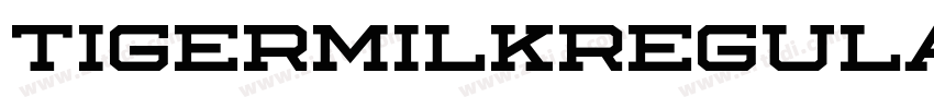 TigermilkRegular字体转换 TigermilkRegular字体转换