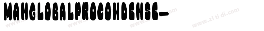 ManGlobalProCondense字体转换 ManGlobalProCondense字体转换