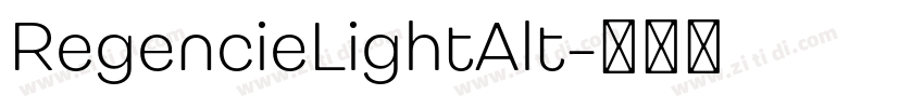 RegencieLightAlt字体转换 RegencieLightAlt字体转换