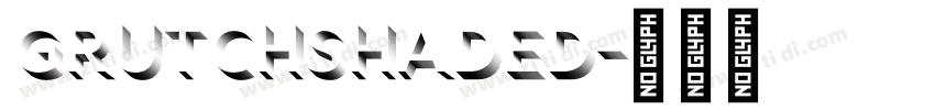 GrutchShaded字体转换 GrutchShaded字体转换