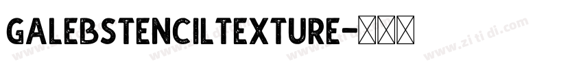 GalebStencilTexture字体转换 GalebStencilTexture字体转换
