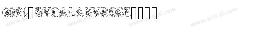 0021_BYGalaxyRose字体转换