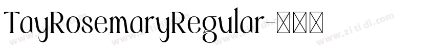 TayRosemaryRegular字体转换 TayRosemaryRegular字体转换