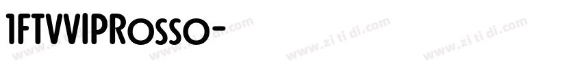 1FTVVIPRosso字体转换