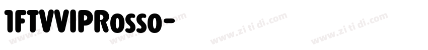 1FTVVIPRosso字体转换