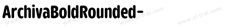 ArchivaBoldRounded字体转换 ArchivaBoldRounded字体转换