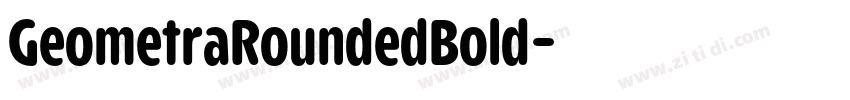 GeometraRoundedBold字体转换 GeometraRoundedBold字体转换