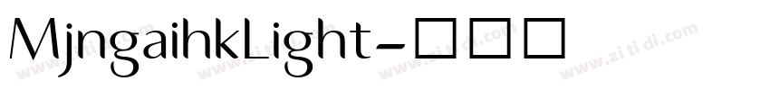 MjngaihkLight字体转换 MjngaihkLight字体转换
