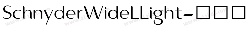 SchnyderWideLLight字体转换 SchnyderWideLLight字体转换