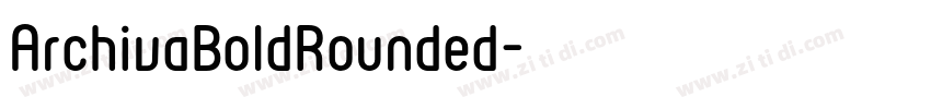 ArchivaBoldRounded字体转换 ArchivaBoldRounded字体转换