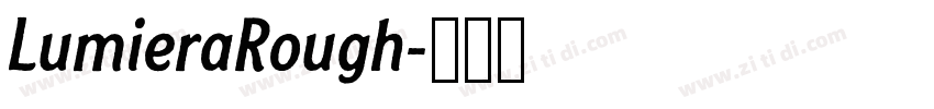 LumieraRough字体转换 LumieraRough字体转换