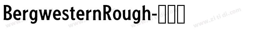 BergwesternRough字体转换