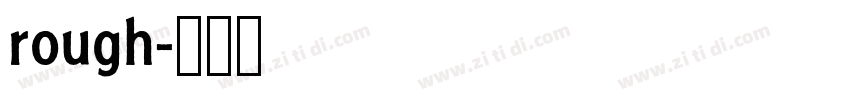 rough字体转换 rough字体转换
