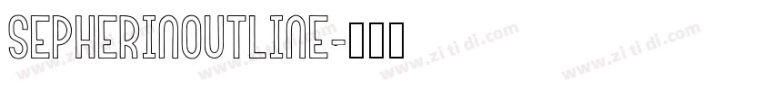 SepherinOutline字体转换 SepherinOutline字体转换