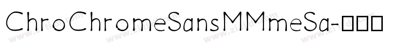 ChroChromeSansMMmeSa字体转换