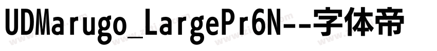 UDMarugo_LargePr6N-字体转换