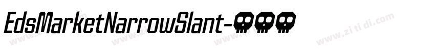 EdsMarketNarrowSlant字体转换 EdsMarketNarrowSlant字体转换