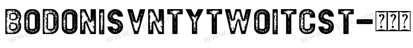 BodoniSvntytwoITCSt字体转换