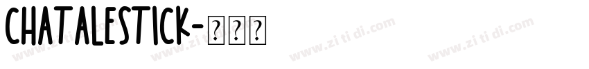 chatalestick字体转换