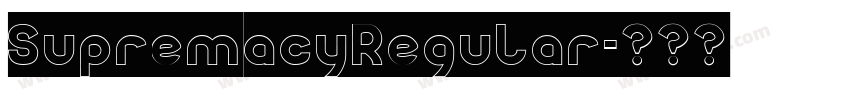 SupremacyRegular字体转换