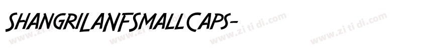 ShangriLaNFSmallCaps字体转换 ShangriLaNFSmallCaps字体转换