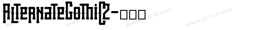 AlternateGothic2字体转换 AlternateGothic2字体转换