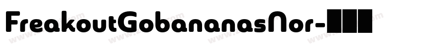 FreakoutGobananasNor字体转换