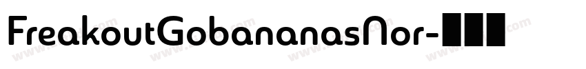 FreakoutGobananasNor字体转换