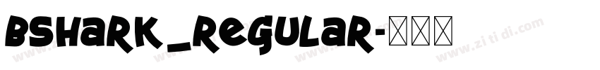 BShark_Regular字体转换