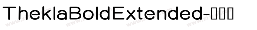 TheklaBoldExtended字体转换 TheklaBoldExtended字体转换
