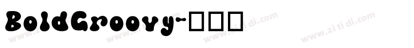 BoldGroovy字体转换