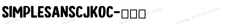 SimpleSansCJKOC字体转换