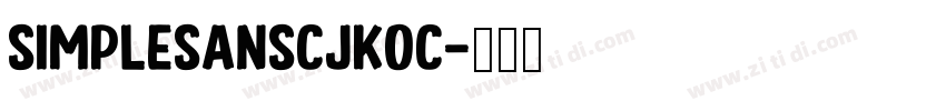 SimpleSansCJKOC字体转换